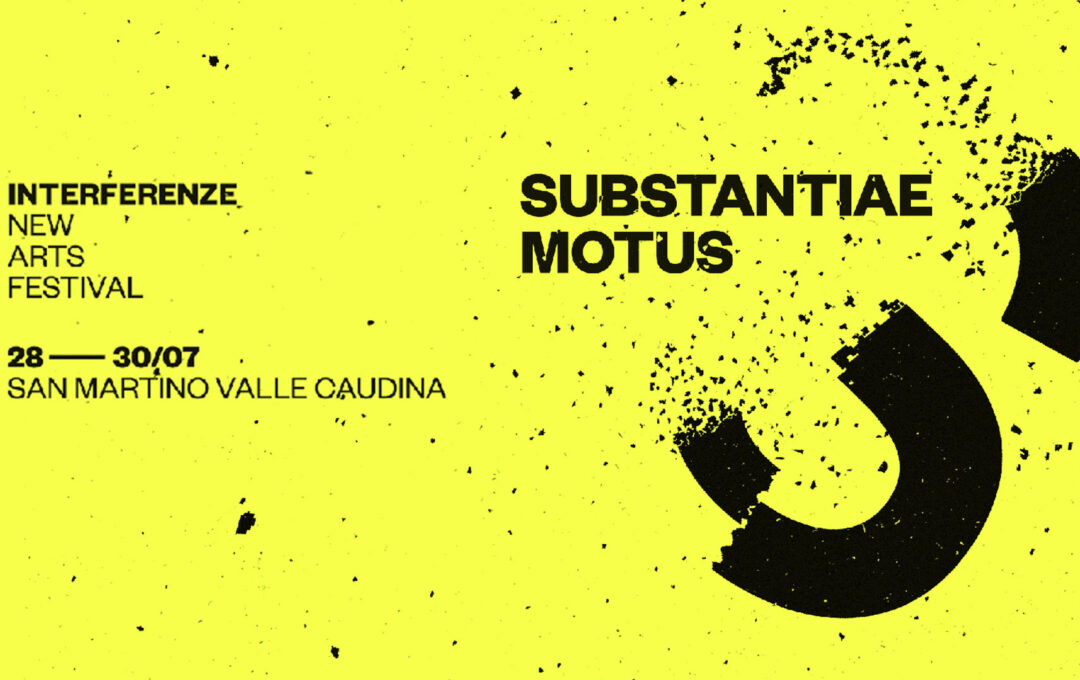 Interferenze New Arts Festival – 28/30 Luglio 2022 – San Martino Valle Caudina