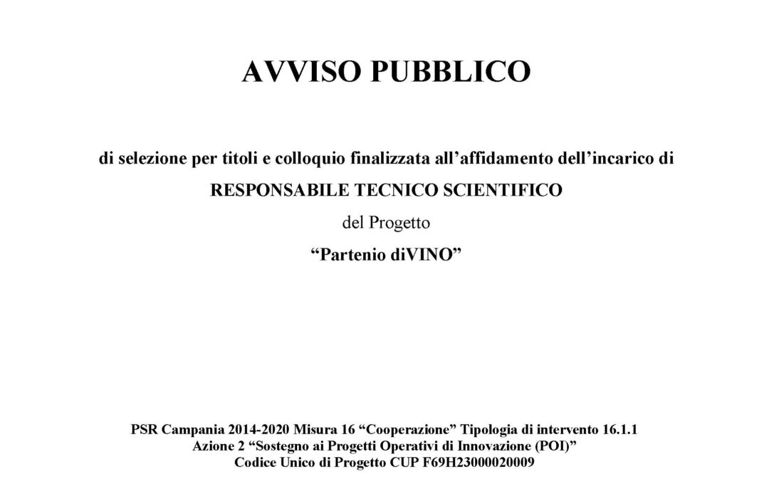 PSR CAMPANIA 2014/2020 – T.I. 16.1.1 AZ. 2 – AVVISO PUBBLICO DI SELEZIONE PER TITOLI E COLLOQUIO FINALIZZATA ALL’AFFIDAMENTO DELL’INCARICO DI RESPONSABILE TECNICO SCIENTIFICO DEL PROGETTO “Partenio diVINO”